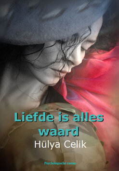 H&uuml;lya Celik | Liefde is alles waard 