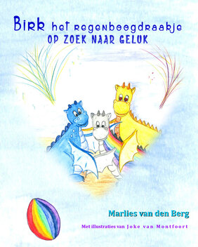 Birk het regenboogdraakje, op zoek naar geluk | Marlies van den Berg