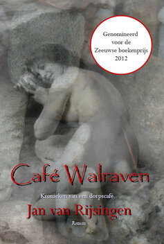 Caf&eacute; Walraven / Kronieken van een dorpscaf&eacute; | Jan van Rijsingen