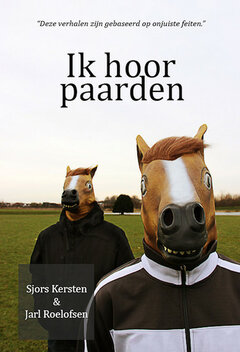 Ik hoor paarden | Sjors Kersten &amp; Jarl Roelofsen