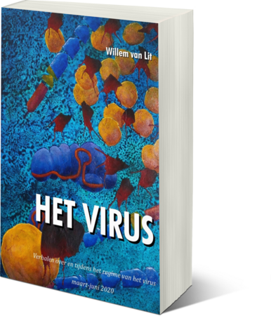 HET VIRUS | Verhalen over en tijdens het regime van het virus | Willem van Lit