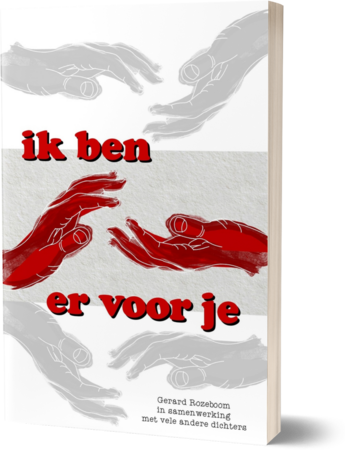 Ik ben er voor je | samensteller Gerard Rozeboom en vele andere dichters