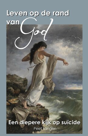 Leven op de rand van God | Peet Langen