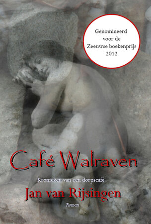 Caf&eacute; Walraven / Kronieken van een dorpscaf&eacute; | Jan van Rijsingen