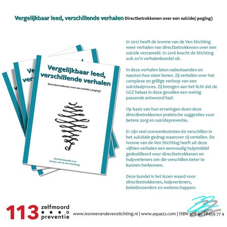 Vergelijkbaar leed, verschillende verhalen | Directbetrokkenen over een su&iuml;cide(-poging) | Verhalenbundel 2017 | Ivonne van de Ven Stichting 