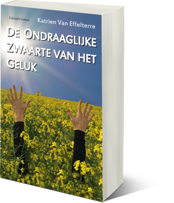 De Ondraaglijke Zwaarte van het Geluk | Katrien van Effelterre