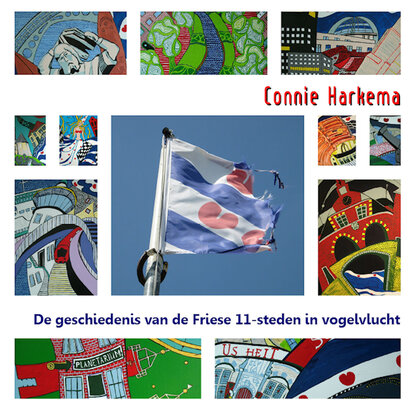 De geschiedenis van de Friese 11-steden in vogelvlucht| Connie Harkema