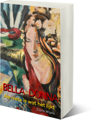 BELLA DONNA - Als niets is wat het lijkt | Carla Wijers