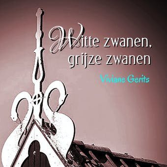 (LB) Witte zwanen, grijze zwanen | Viviane Gerits