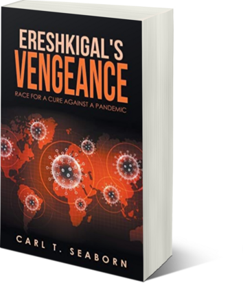 Ereshkigal's Vengeance: Race for a Cure Against a Pandemic | Carl T Seaborn 