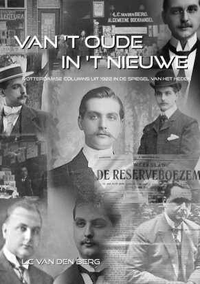 VAN 'T OUDE IN 'T NIEUWE| L.C van den Berg (samenstellers: Kees Keller, Leonard & Ben van den Berg)