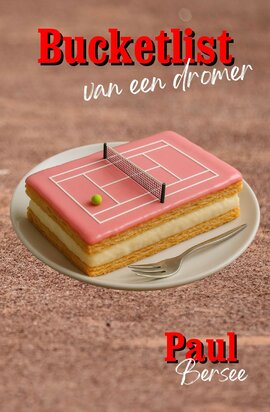 Bucketlist van een dromer | Paul Bersee