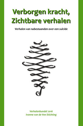 Ivonne van de Ven Stichting | Verborgen kracht, zichtbare verhalen | Verhalenbundel 2016