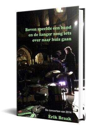 (HB) Boven speelde een band en de zanger zong iets over naar huis gaan | Erik Braak