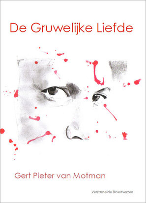 De Gruwelijke Liefde | Gert Pieter van Motman 