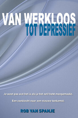 Van werkloos tot depressief | Rob van Spanje