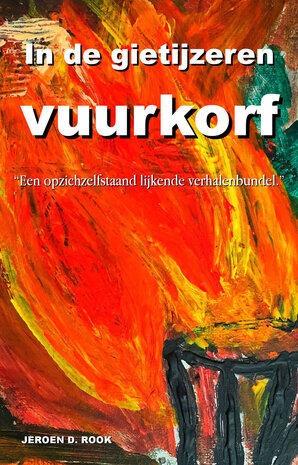 In de gietijzeren vuurkorf | Jeroen D. Rook