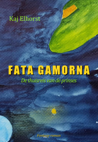 FATA GAMORNA - De thuisreis van de prinses| Kaj Elhorst