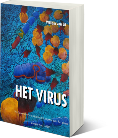 HET VIRUS | Verhalen over en tijdens het regime van het virus | Willem van Lit