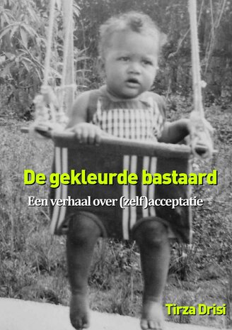 De gekleurde bastaard - Een verhaal over (zelf)acceptatie | Tirza Drisi