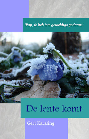  De lente komt & Gestold verdriet | Gert Karssing 