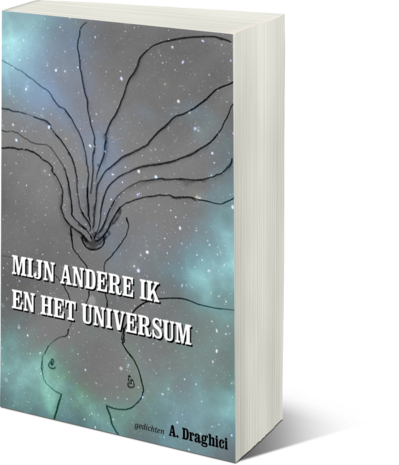 A. Draghici - MIJN ANDERE IK EN HET UNIVERSUM