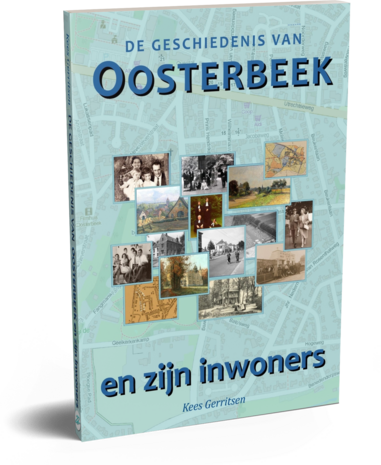 DE GESCHIEDENIS VAN OOSTERBEEK en zijn inwoners | Kees Gerritsen 