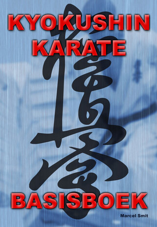 KYOKUSHIN KARATE BASISBOEK | Marcel Smit