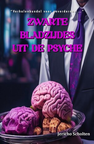 ZWARTE BLADZIJDES UIT DE PSYCHE | Jericho Scholten (Pseudoniem)