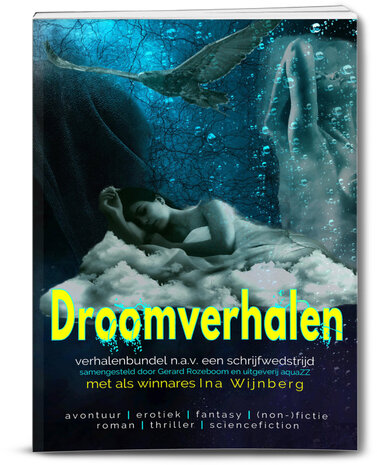 DROOMVERHALEN | Ina Wijnberg en diverse auteurs | samensteller Gerard Rozeboom & Angélique Kersten