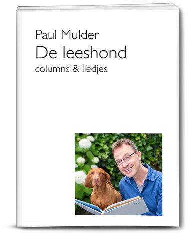 De leeshond | columns & liedjes | Paul Mulder