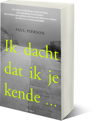 Ik dacht dat ik je kende ... | Paul Pierson