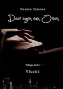 Door ogen van Orion deel 1 Vlucht | Denise Simone