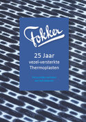 Fokker 25 Jaar vezel-versterkte Thermoplasten 1998-2014  | Persoonlijke verhalen van betrokkenen| Samensteller: Marc Koetsier