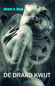 De Draad Kwijt | Jeroen D. Rook