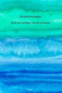 Naar de overkant van de schaduw | Elisabeth Knopper
